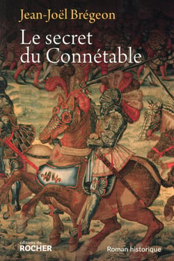 Le secret du connétable - la véridique hsitoire de Monsieur de Bourbon