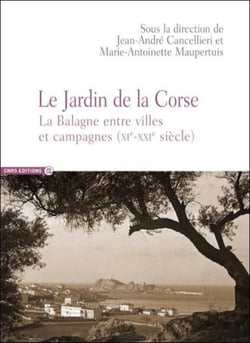 Le Jardin de la Corse - la Balagne entre villes et campagnes (XIe-XXIe siècle)