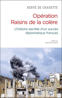Opération Raisins de la colère - l'histoire secrète d'un succès diplomatique français