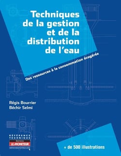 Techniques de la gestion et de la distribution de l'eau - des ressources à la consommation écogérée