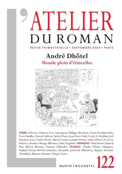 L'atelier du roman n.122 : André Dhôtel : Monde plein d'étincelles