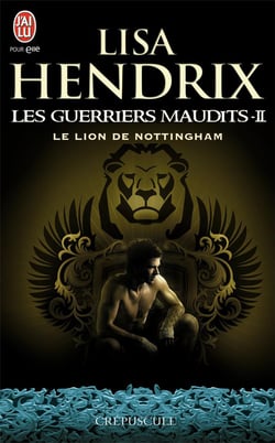 Les guerriers maudits Tome 2 - le lion de Nottingham