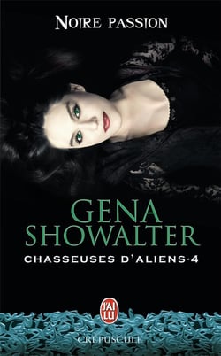 Chasseuses d'aliens Tome 4 - noire passion