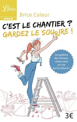 C'est le chantier ? gardez le sourire !