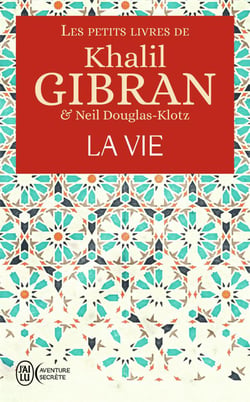 Les petits livres de Khalil Gibran - la vie