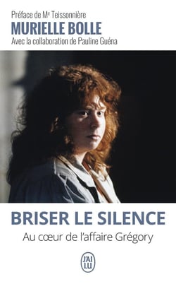 Briser le silence - au coeur de l'affaire grégory