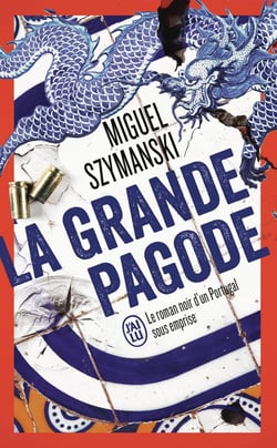 La grande pagode : Le roman noir d'un Portugal sous emprise