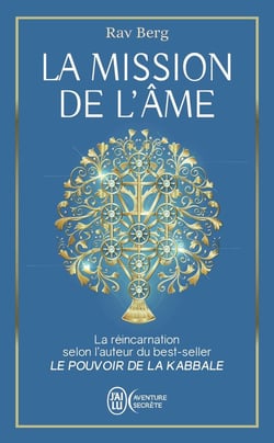 La mission de l'âme : Ce que la Kabbale nous dit de la réincarnation