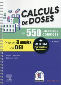 Calculs de doses en 550 exercices corrigés - pour les 3 années du diplôme d'Etat infirmier