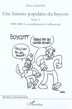 Une histoire populaire du boycott - vol02 - tome 2 : 1989-2005, la mondialisation malheureuse