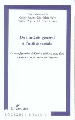 De l'interet general a l'utilite sociale - la reconfiguration de l'action publique entre etat, assoc