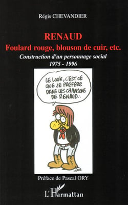 Renaud - foulard rouge, blouson de cuir, etc - construction d'un personnage social (1975-1996)
