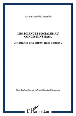 Les sciences sociales au congo-kinshasa - cinquante ans après : quel apport ?