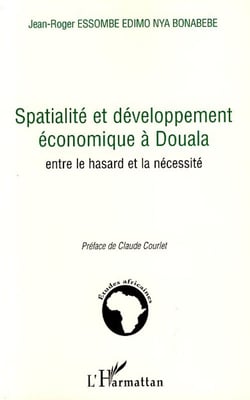 Spatialité et développement économique à Douala - entre le hasard et la nécessité