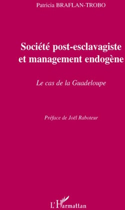 Société post-esclavagiste et management endogène - le cas de la Guadeloupe