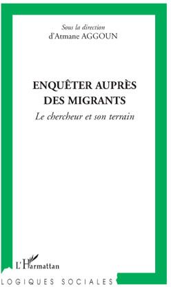 Enquêter auprès des migrants - le chercheur et son terrain