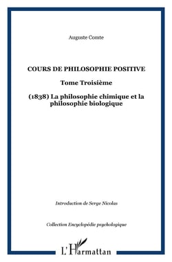 Cours de philosophie positive - vol03 - tome troisieme - (1838) la philosophie chimique et la philos