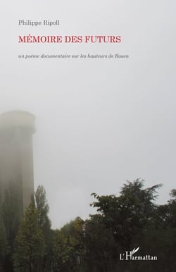 Mémoire des futurs - un poème documentaire sur les hauteurs de rouen