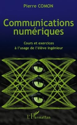 Communications numériques - cours et exercices à l'usage de l'élève ingénieur