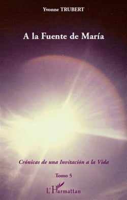 Cronicas de una invitacion a la vida t.5 - a la fuente de Maria