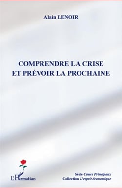 Comprendre la crise et prévoir la prochaine