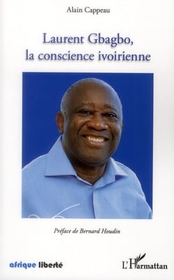 AFRIQUE LIBERTE : Laurent Gbagbo, la conscience ivoirienne