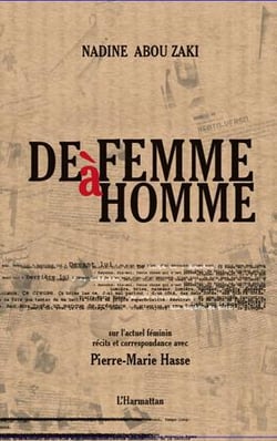 De femme à homme - sur l'actuel féminin - récits et correspondance avec pierre-marie hasse