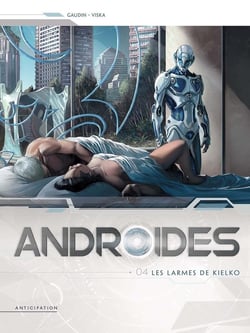 Androïdes Tome 4 : les larmes de Kielko