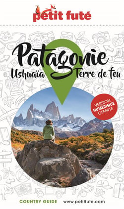 Country guide : Patagonie, Ushuaïa, Terre de feu (édition 2023/2024)