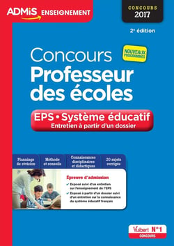 Concours professeur des écoles - eps, système éducatif, entretien à partir d'un dossier - nouveaux programmes (concours 2017) (2e édition)