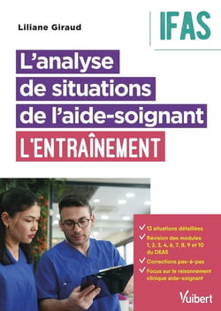 L'analyse de situations de l'aide-soignant : l'entraînement : 5 blocs, 9 modules, 13 situations cliniques