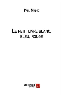 Le petit livre blanc, bleu, rouge