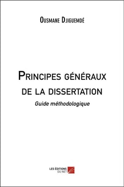 Principes généraux de la dissertation - guide méthodologique