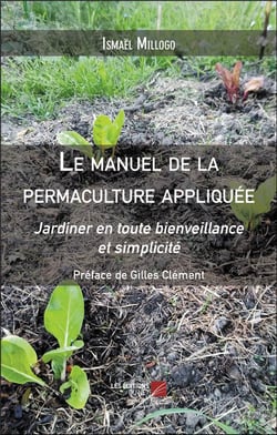Le manuel de la permaculture appliquée : Jardiner en toute bienveillance et simplicité