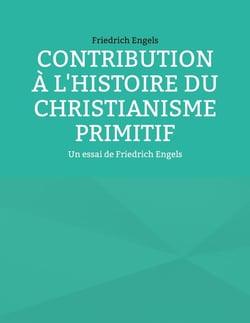 Contribution à l'histoire du christianisme primitif : un essai de Friedrich Engels