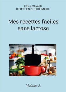 Mes recettes faciles sans lactose t.1