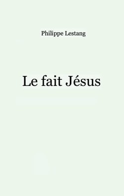 Le fait Jésus