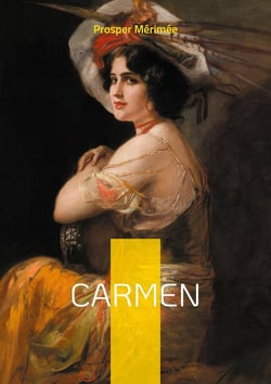Carmen : la passion ardente de l'Espagne gitane dans une histoire d'amour et de liberté aux conséquences fatales