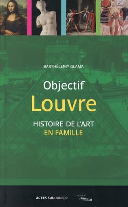 Objectif Louvre Tome 3 - histoire des arts en famille