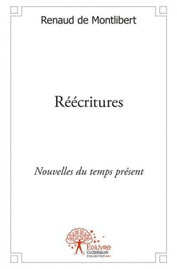Reecritures - nouvelles du temps present