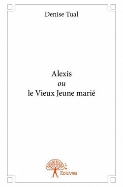 Alexis ou le vieux jeune marié