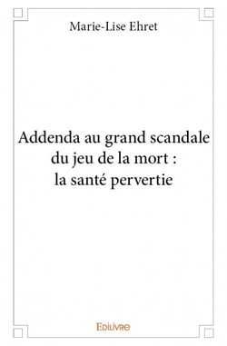 Addenda au grand scandale du jeu de la mort - la santé pervertie