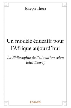 Un modèle éducatif pour l'afrique aujourd'hui - la philosophie de l'éducation selon john dewey
