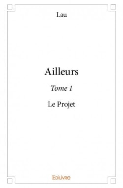 Ailleurs t.1 - le projet