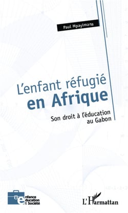 L'enfant réfugié en Afrique - son droit à l'éducation au Gabon