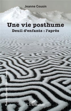 Une vie posthume : Deuil d'enfants : l'après