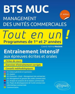 Tout-en-un BTS : BTS management des unités commerciales - entraînement intensif aux épreuves écrites et orales (2e édition)