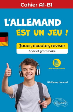 L'allemand est un jeu ! : Jouer, écouter, réviser [Cahier A1-B1] [Spécial grammaire] (avec fichiers audio)