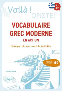 Voilà ! Vocabulaire grec moderne en action : Dialogues et expressions du quotidien. A1-A2 (avec fichiers audio)