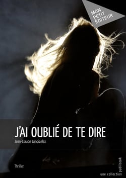 J'ai oublié de te dire